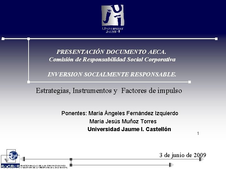 PRESENTACIÓN DOCUMENTO AECA. Comisión de Responsabilidad Social Corporativa INVERSION SOCIALMENTE RESPONSABLE. Estrategias, Instrumentos y