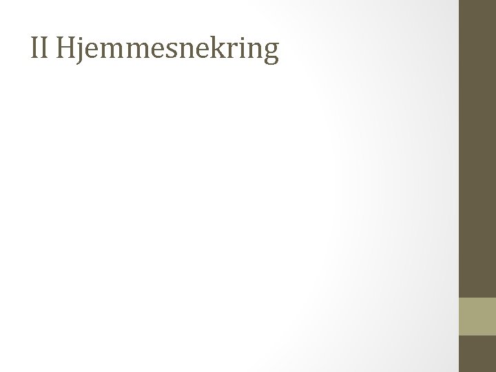 II Hjemmesnekring 