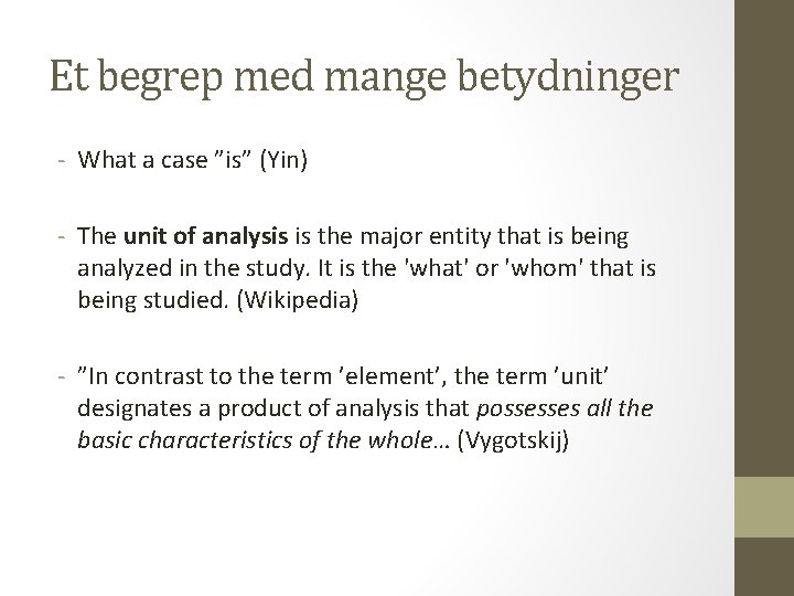 Et begrep med mange betydninger - What a case ”is” (Yin) - The unit