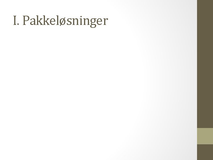 I. Pakkeløsninger 