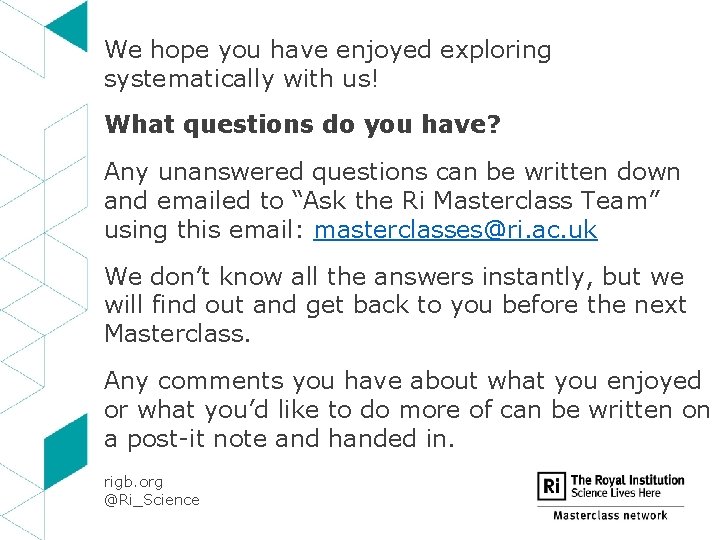 We hope you have enjoyed exploring systematically with us! What questions do you have?