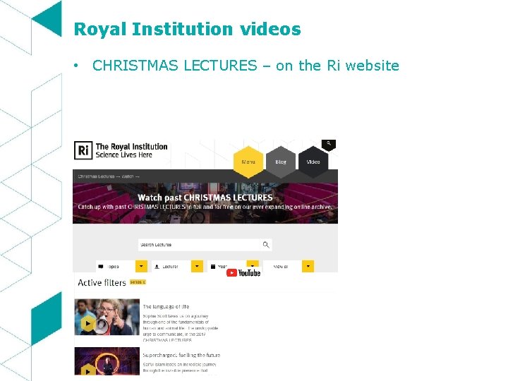 Royal Institution videos • CHRISTMAS LECTURES – on the Ri website 