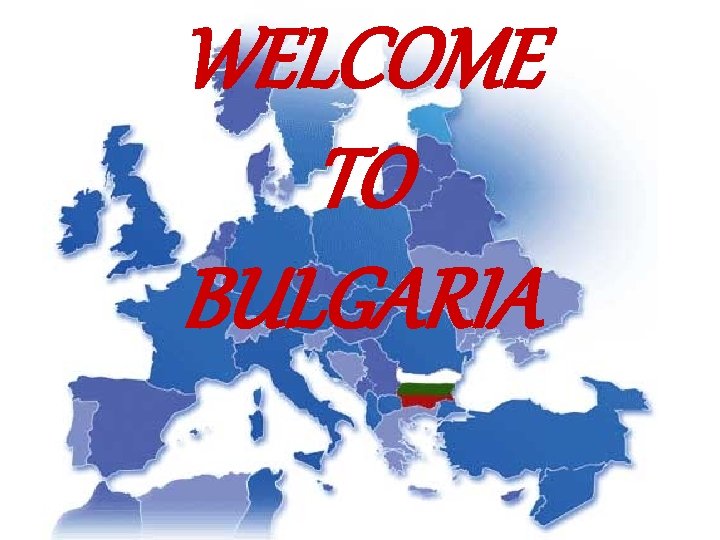 WELCOME TO BULGARIA 