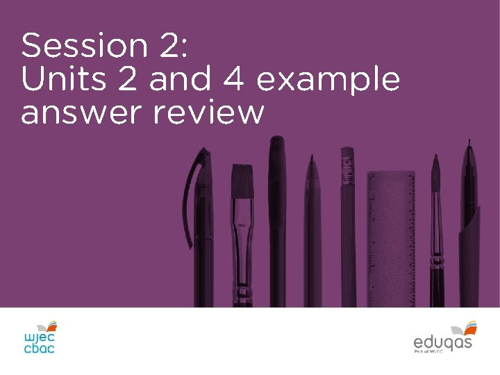 Session 2: Units 2 and 4 example answer review 