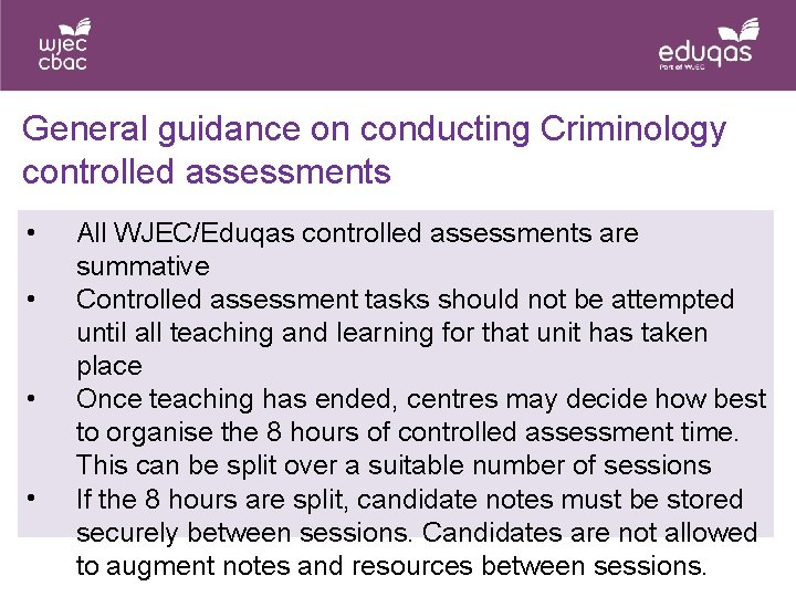 General guidance on conducting Criminology controlled assessments • • All WJEC/Eduqas controlled assessments are