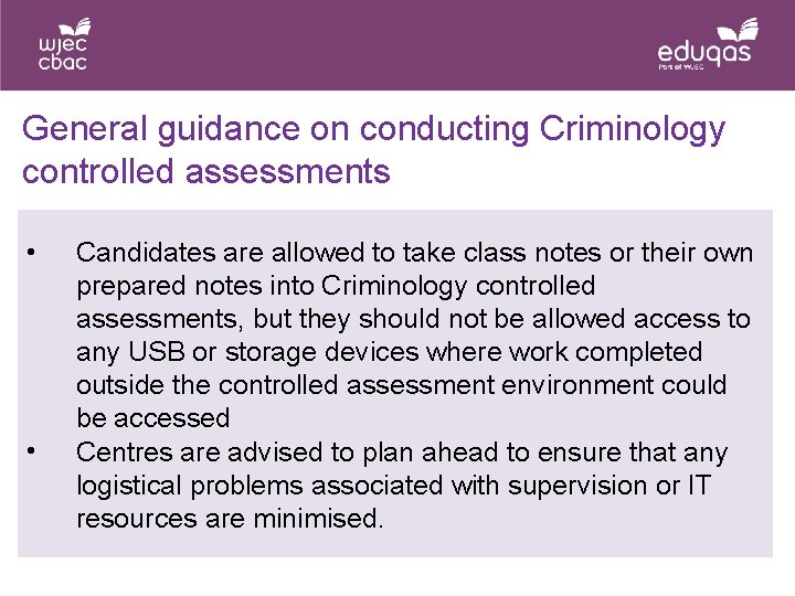 General guidance on conducting Criminology controlled assessments • • Candidates are allowed to take