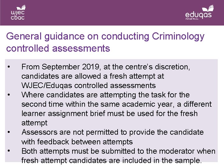 General guidance on conducting Criminology controlled assessments • • From September 2019, at the