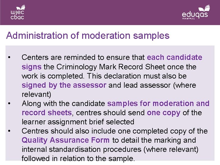 Administration of moderation samples • • • Centers are reminded to ensure that each