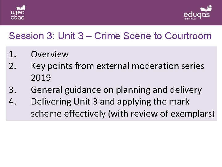 Session 3: Unit 3 – Crime Scene to Courtroom 1. 2. 3. 4. Overview