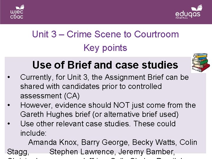 Unit 3 – Crime Scene to Courtroom Key points Use of Brief and case