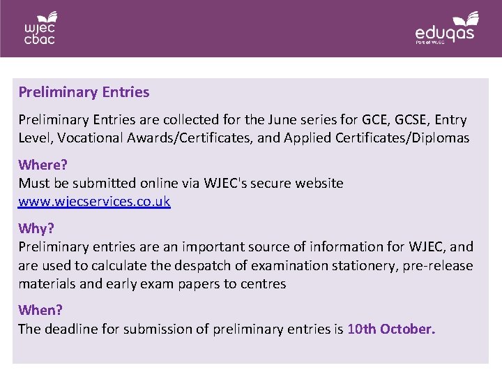 Preliminary Entries are collected for the June series for GCE, GCSE, Entry Level, Vocational