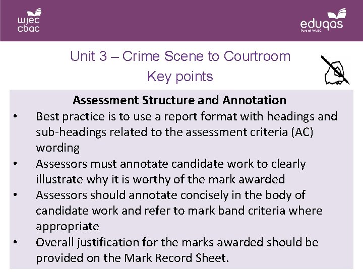 Unit 3 – Crime Scene to Courtroom Key points • • Assessment Structure and