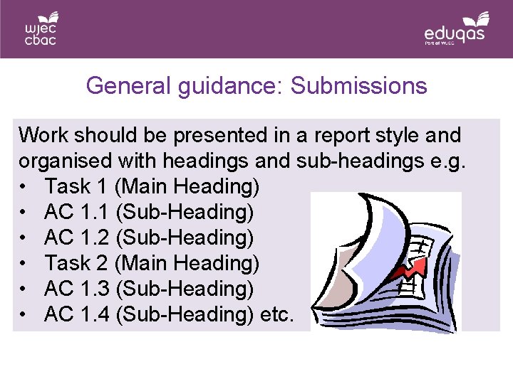 General guidance: Submissions Work should be presented in a report style and organised with