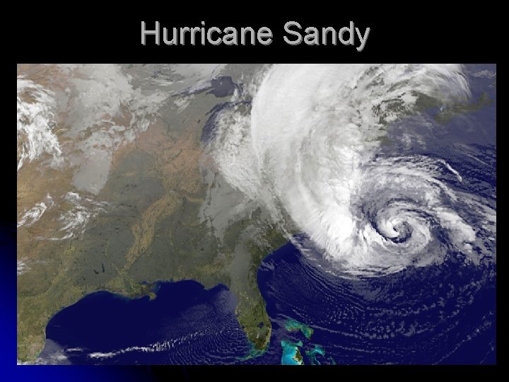 Hurricane Sandy Hurricane Sandy