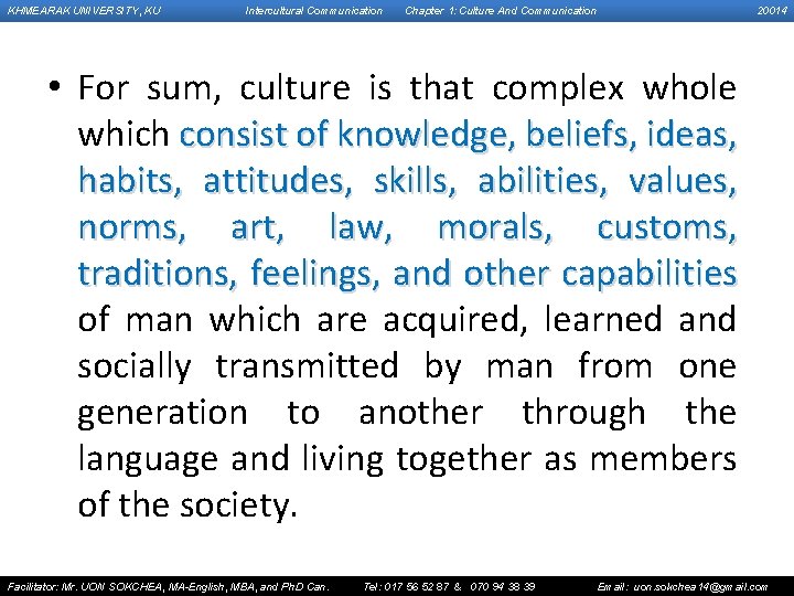 KHMEARAK UNIVERSITY, KU Intercultural Communication Chapter 1: Culture And Communication 20014 • For sum,