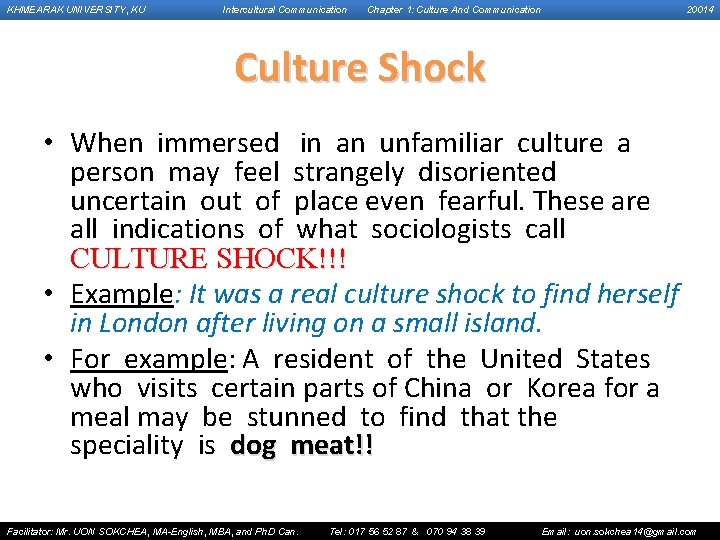 KHMEARAK UNIVERSITY, KU Intercultural Communication Chapter 1: Culture And Communication 20014 Culture Shock •