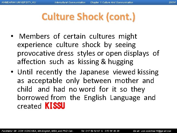 KHMEARAK UNIVERSITY, KU Intercultural Communication Chapter 1: Culture And Communication 20014 Culture Shock (cont.