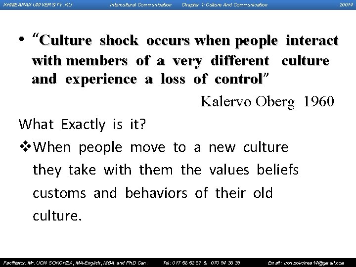 KHMEARAK UNIVERSITY, KU Intercultural Communication Chapter 1: Culture And Communication 20014 • “Culture shock