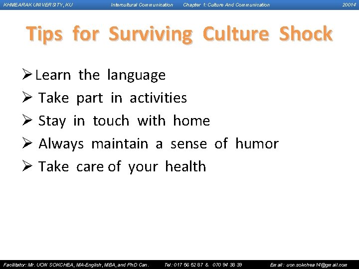 KHMEARAK UNIVERSITY, KU Intercultural Communication Chapter 1: Culture And Communication 20014 Tips for Surviving