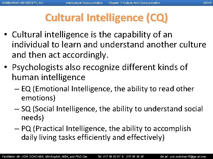 KHMEARAK UNIVERSITY, KU Intercultural Communication Chapter 1: Culture And Communication 20014 Cultural Intelligence (CQ)