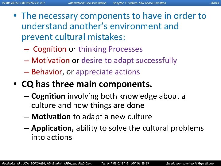 KHMEARAK UNIVERSITY, KU Intercultural Communication Chapter 1: Culture And Communication 20014 • The necessary