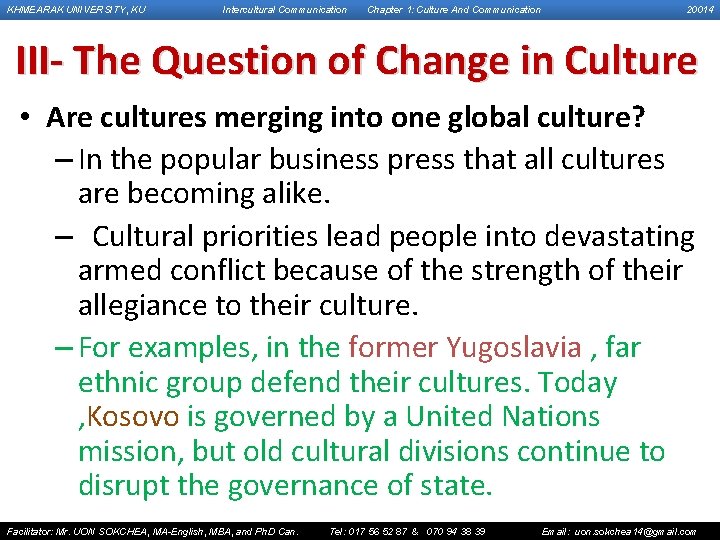 KHMEARAK UNIVERSITY, KU Intercultural Communication Chapter 1: Culture And Communication 20014 III- The Question