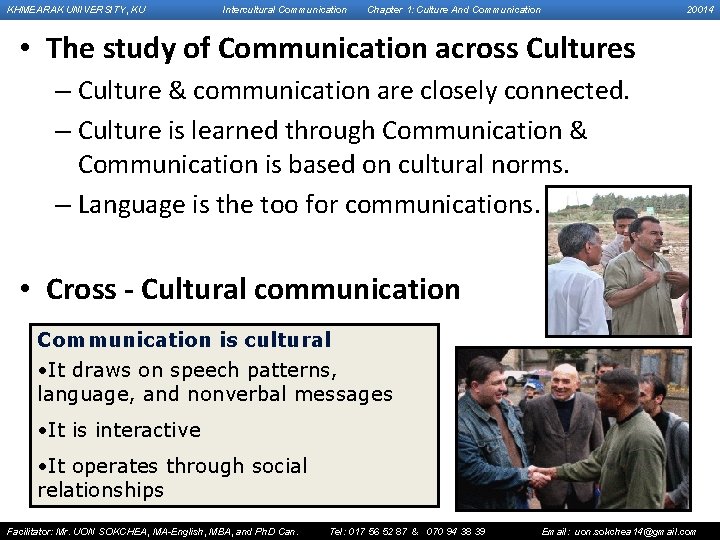 KHMEARAK UNIVERSITY, KU Intercultural Communication Chapter 1: Culture And Communication 20014 • The study