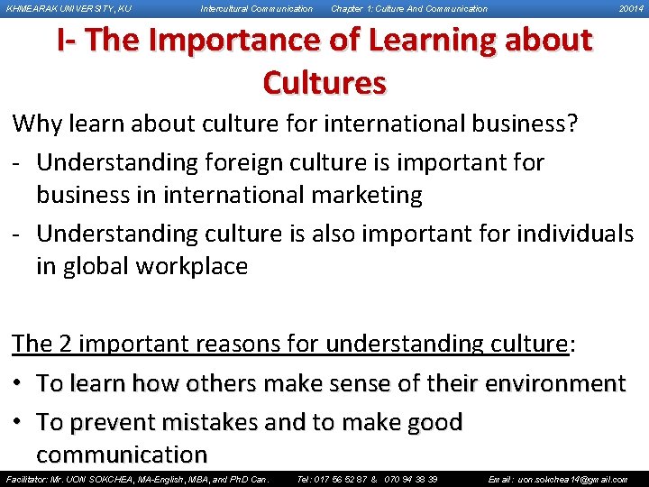 KHMEARAK UNIVERSITY, KU Intercultural Communication Chapter 1: Culture And Communication 20014 I- The Importance