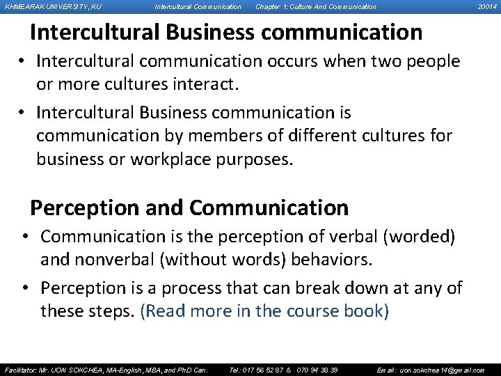 KHMEARAK UNIVERSITY, KU Intercultural Communication Chapter 1: Culture And Communication 20014 Intercultural Business communication