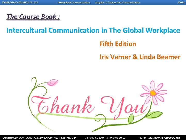 KHMEARAK UNIVERSITY, KU Intercultural Communication Chapter 1: Culture And Communication 20014 The Course Book