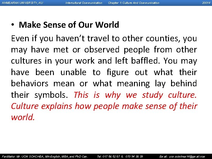 KHMEARAK UNIVERSITY, KU Intercultural Communication Chapter 1: Culture And Communication 20014 • Make Sense