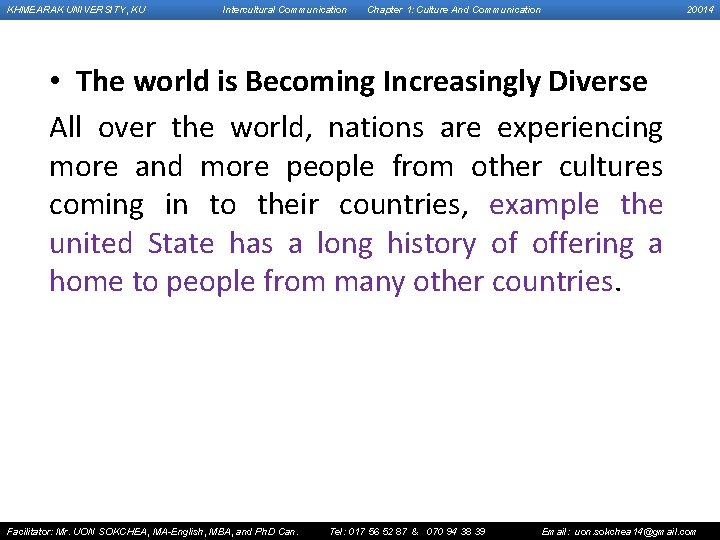 KHMEARAK UNIVERSITY, KU Intercultural Communication Chapter 1: Culture And Communication 20014 • The world