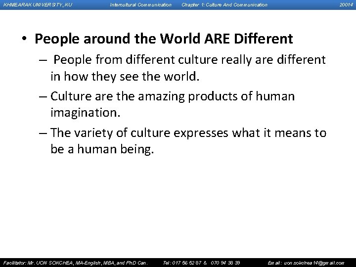 KHMEARAK UNIVERSITY, KU Intercultural Communication Chapter 1: Culture And Communication 20014 • People around