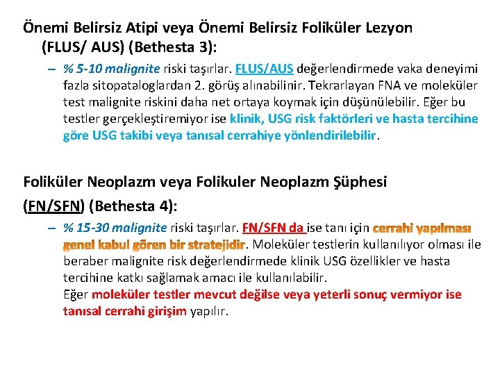 Önemi Belirsiz Atipi veya Önemi Belirsiz Foliküler Lezyon (FLUS/ AUS) (Bethesta 3): – %