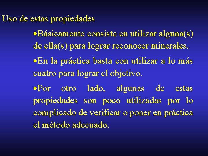 Uso de estas propiedades ·Básicamente consiste en utilizar alguna(s) de ella(s) para lograr reconocer