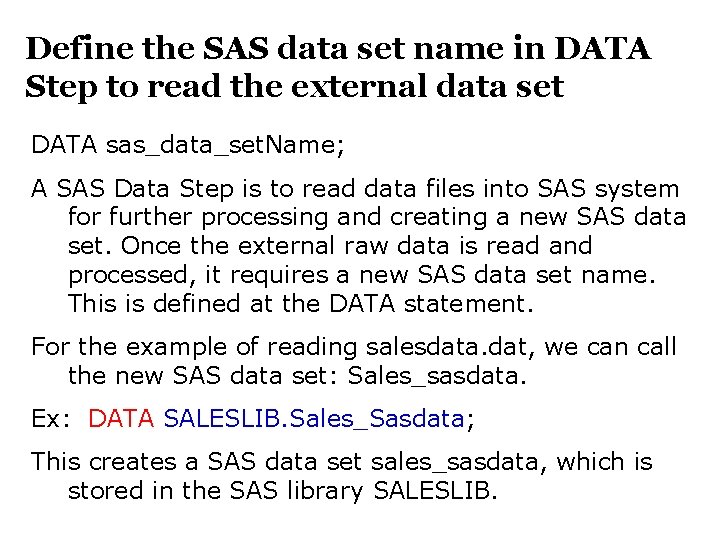 Define the SAS data set name in DATA Step to read the external data