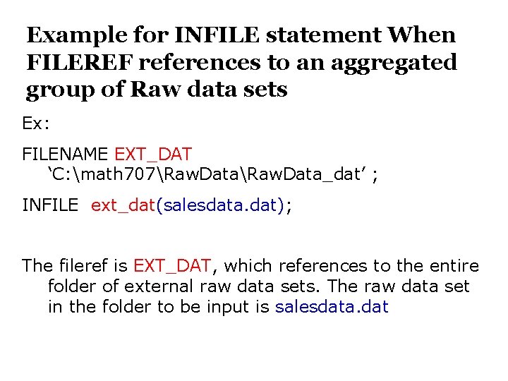 Example for INFILE statement When FILEREF references to an aggregated group of Raw data