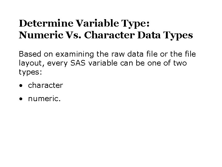 Determine Variable Type: Numeric Vs. Character Data Types Based on examining the raw data