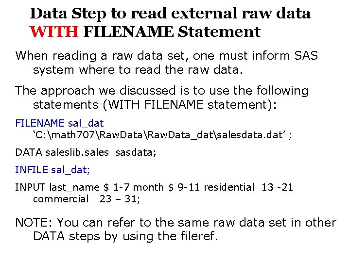Data Step to read external raw data WITH FILENAME Statement When reading a raw
