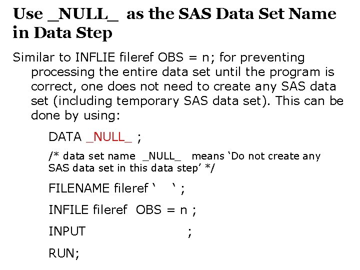 Use _NULL_ as the SAS Data Set Name in Data Step Similar to INFLIE