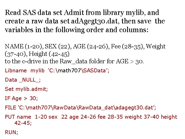 Read SAS data set Admit from library mylib, and create a raw data set