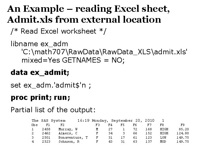 An Example – reading Excel sheet, Admit. xls from external location /* Read Excel