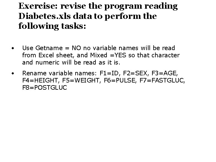 Exercise: revise the program reading Diabetes. xls data to perform the following tasks: •