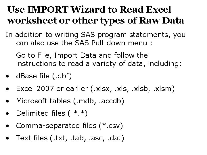 Use IMPORT Wizard to Read Excel worksheet or other types of Raw Data In