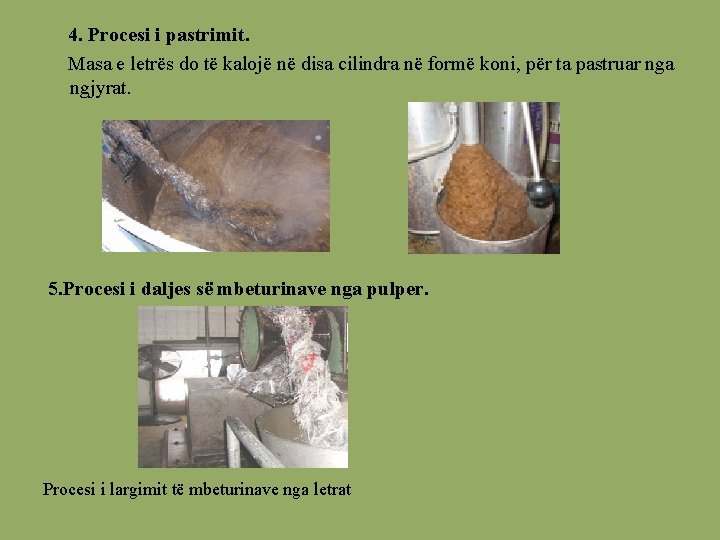  4. Procesi i pastrimit. Masa e letrës do të kalojë në disa cilindra