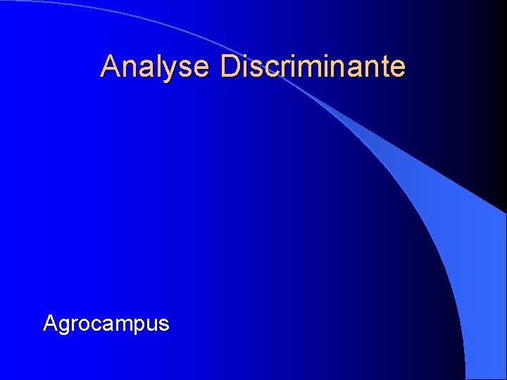 Analyse Discriminante Agrocampus 
