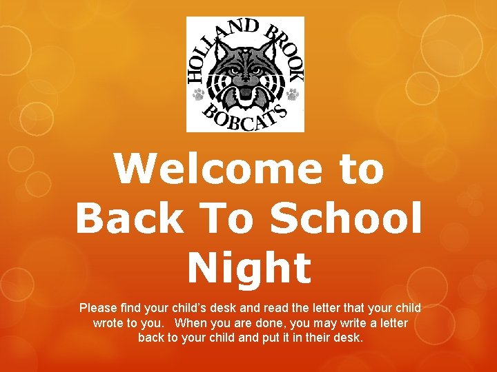 Welcome to Back To School Night Please find your child’s desk and read the