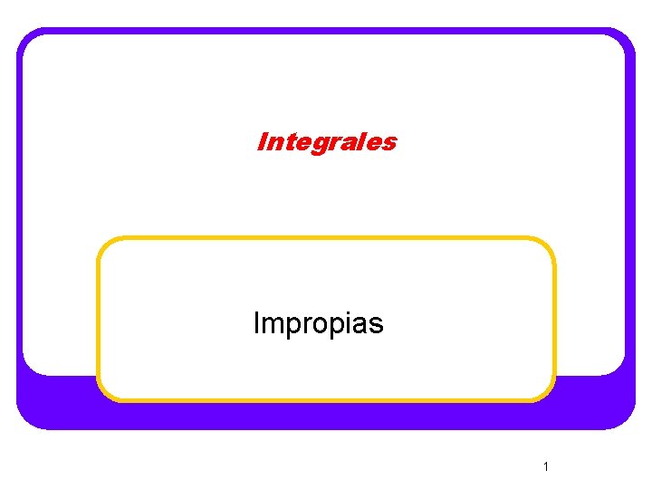 Integrales Impropias 1 