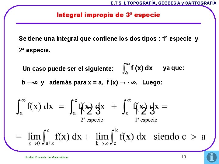 E. T. S. I. TOPOGRAFÍA, GEODESIA y CARTOGRAFÍA Integral impropia de 3ª especie Se