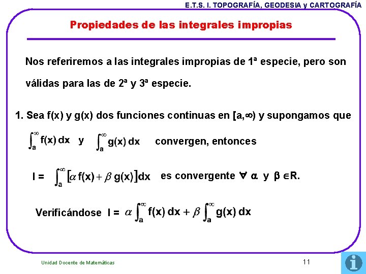 E. T. S. I. TOPOGRAFÍA, GEODESIA y CARTOGRAFÍA Propiedades de las integrales impropias Nos